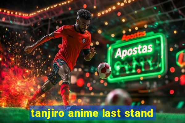 tanjiro anime last stand